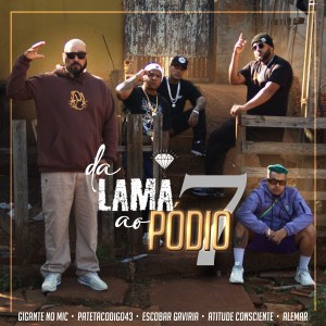 收聽Gigante No Mic的Da Lama ao Pódio 7歌詞歌曲