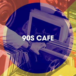 Album 90S Cafe from 100% Hits les plus grands Tubes 90's