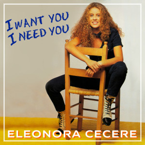 Eleonora Cecere的专辑I Want You I Need You (Explicit)