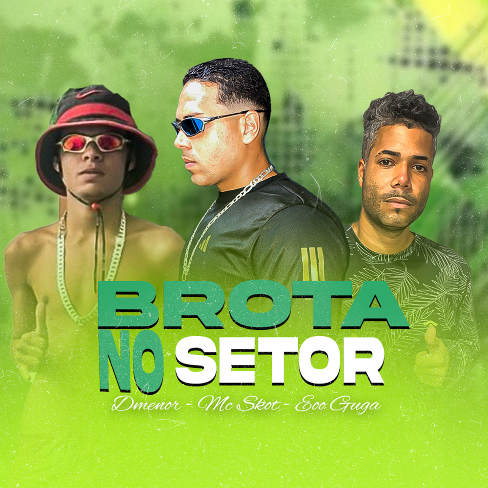 Brota no Setor (Explicit)