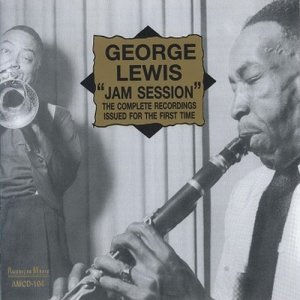George Lewis "Jam Session" The Complete Recordings Issued for the First Time