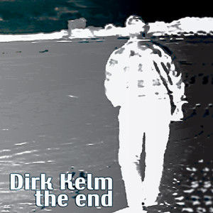 收聽Dirk Kelm的The End歌詞歌曲