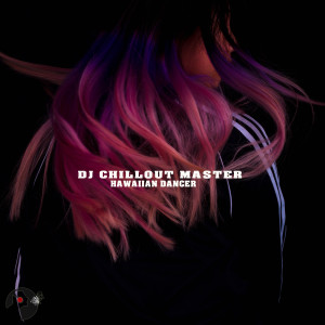 dj chillout master的專輯Hawaiian Dancer