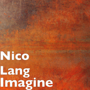 收聽Nico Lang的Imagine歌詞歌曲