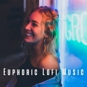 Euphoric Lofi Music
