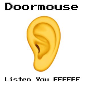 Doormouse的專輯Listen You FFFFFF