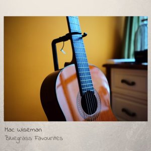 Album Bluegrass Favourites oleh Mac Wiseman