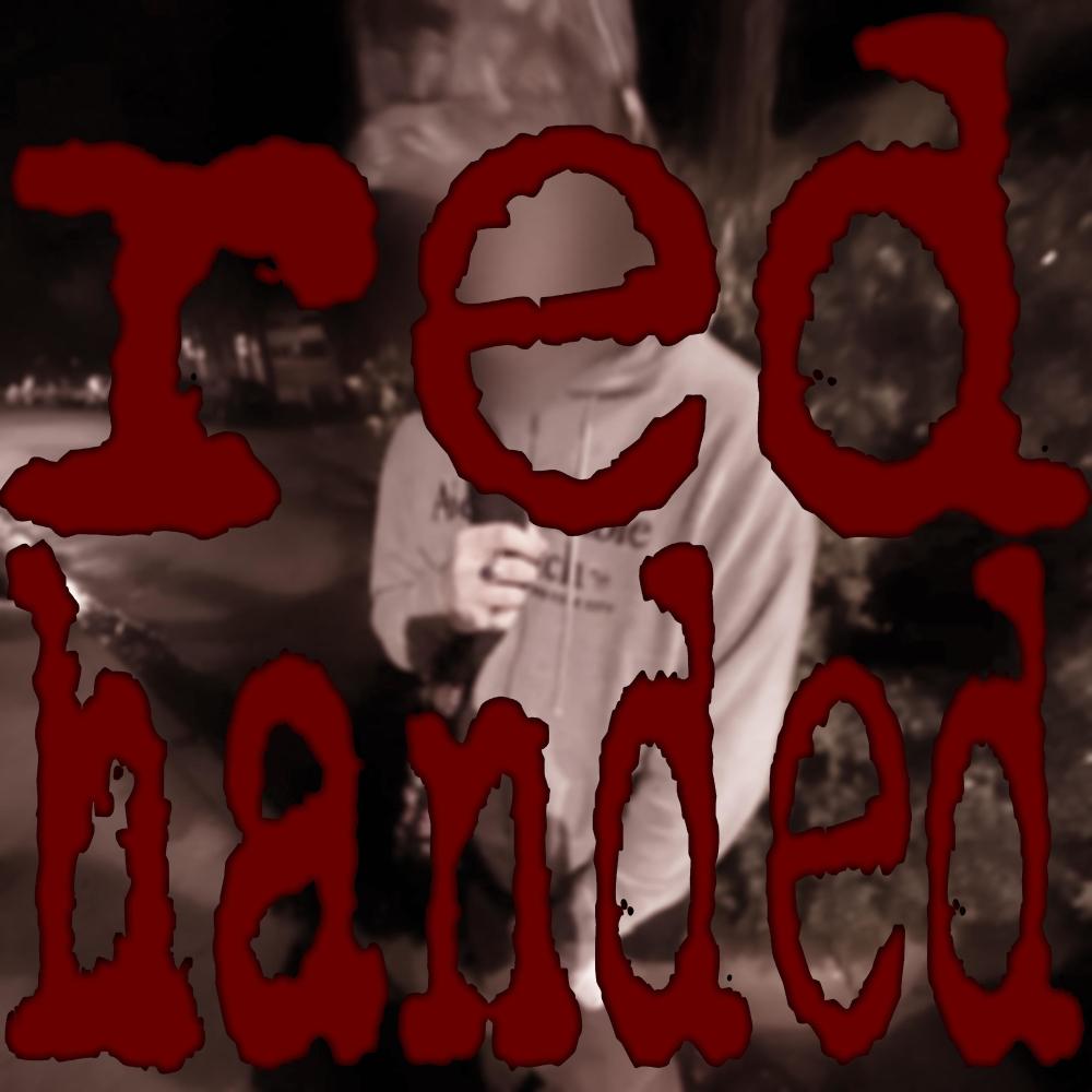 red handed (Explicit)