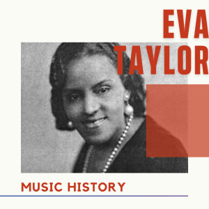 Eva Taylor的專輯Eva Taylor - Music History