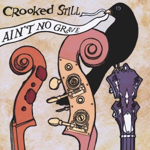 Album Ain't No Grave from Crooked Still
