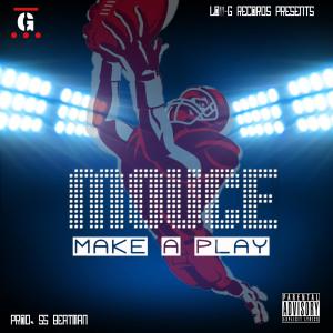 收聽Mouce的Make a Play (Explicit)歌詞歌曲