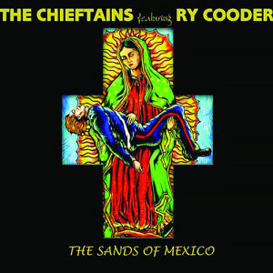 收聽The Chieftains的The Sands of Mexico歌詞歌曲