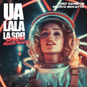 Listen to UaLaLaLa Sofi (Space Beach Remix) song with lyrics from Toni Gambon