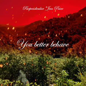 Purpendicular的專輯You Better Behave