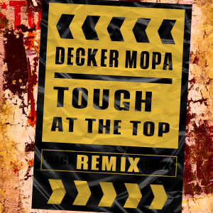 Album Tough At The Top (Remix) from Decker Mopa