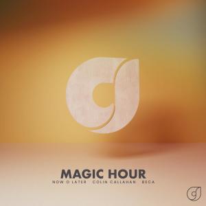 Magic Hour dari Now O Later