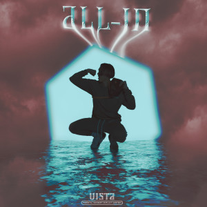 收聽Vista的All-in (Explicit)歌詞歌曲