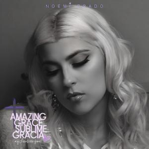 Noemi Prado的專輯Amazing Grace (Sublime Gracia)