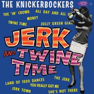 The Knickerbockers的專輯Jerk & Twine