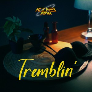 Dengarkan lagu Tremblin' nyanyian Rocketman dengan lirik