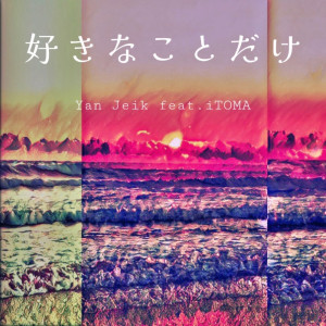 Album Sukinakotodake (feat. iTOMA) from Yan Jeik