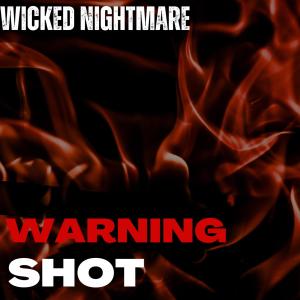 อัลบัม Warning Shot (Explicit) ศิลปิน Wicked Nightmare