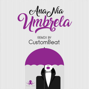 ดาวน์โหลดและฟังเพลง Umbrela (CustomBeat Remix) พร้อมเนื้อเพลงจาก Anania