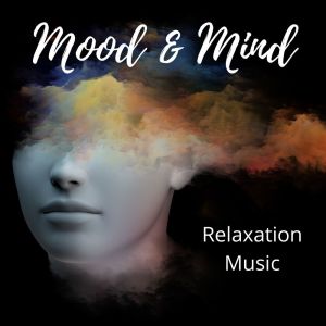 Album Mood & Mind Relaxation Music from Various Artists