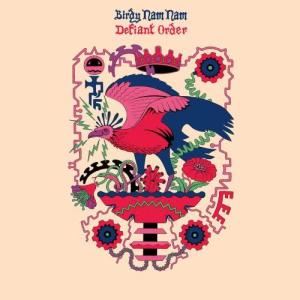 Birdy Nam Nam的專輯Defiant Order