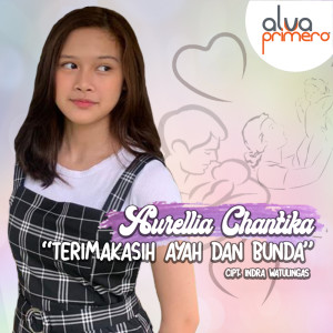 Album Terimakasih Ayah Dan Bunda oleh AURELLIA CHANTIKA