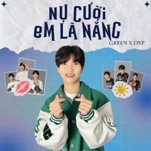 ดาวน์โหลดและฟังเพลง Nụ Cười Em Là Nắng พร้อมเนื้อเพลงจาก GreenD