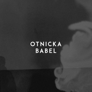 ดาวน์โหลดและฟังเพลง Babel พร้อมเนื้อเพลงจาก Otnicka