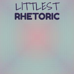 Various的专辑Littlest Rhetoric