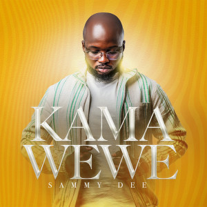 อัลบัม Kama Wewe ศิลปิน Sammy Dee
