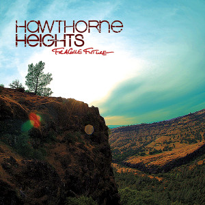 Hawthorne Heights的專輯Fragile Future (Bonus Track Version)