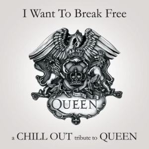 收聽A Chill Out Tribute To Queen Performers的I Want to Break Free歌詞歌曲
