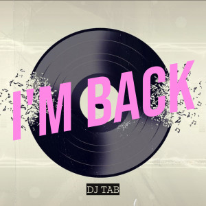 Album I'm Back from DJ Tab