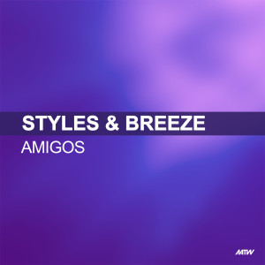 Styles & Breeze的專輯Amigos (Styles & Breeze Presents Infextious)
