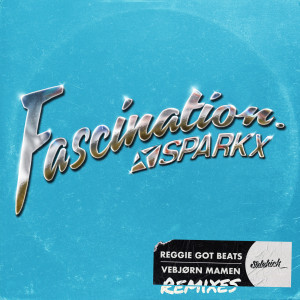 收聽Reggie Got Beats的Fascination (sparkx Remix)歌詞歌曲