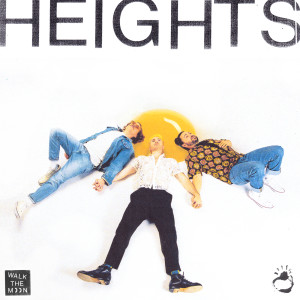 ดาวน์โหลดและฟังเพลง Heights พร้อมเนื้อเพลงจาก Walk The Moon