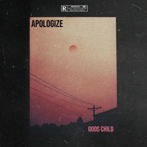 อัลบัม Apologize (Explicit) ศิลปิน Gods Child