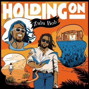 Holding On (Explicit) dari Zulu Bob