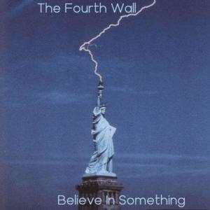 The Fourth Wall的專輯Believe In Something
