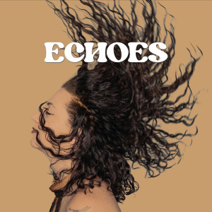 Samantha Gibb的專輯Echoes (The Echo Sessions) (Explicit)