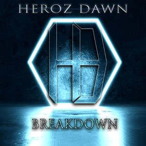 Listen to Breakdown song with lyrics from Heroz Dawn