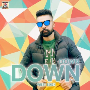 收聽Preet Singh的Down Down歌詞歌曲