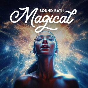 Album Magical Sound Bath (Awake Natural Energies, Feel the Support of the Universe) from Therapy Spa Music Paradise
