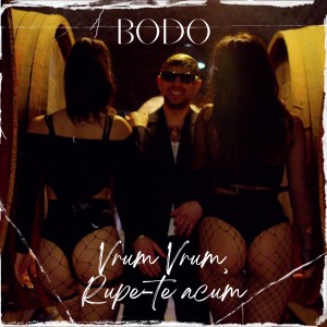 Album Vrum Vrum, Rupe-te acum from Bodo