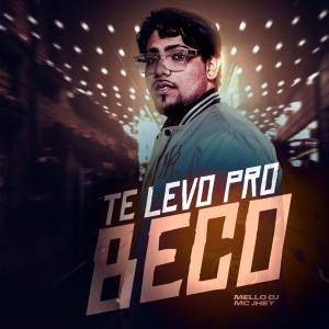 Album Te Levo Pro Beco (Explicit) from 