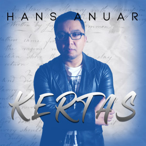 收聽Hans Anuar的Kertas歌詞歌曲